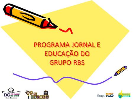PROGRAMA JORNAL E EDUCAÇÃO DO GRUPO RBS