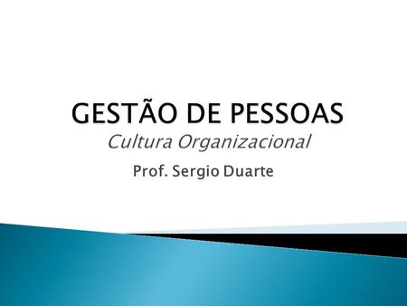 GESTÃO DE PESSOAS Cultura Organizacional