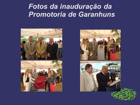 Fotos da inauduração da Promotoria de Garanhuns.