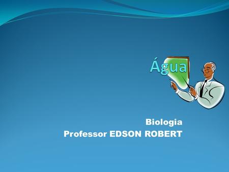 Biologia Professor EDSON ROBERT