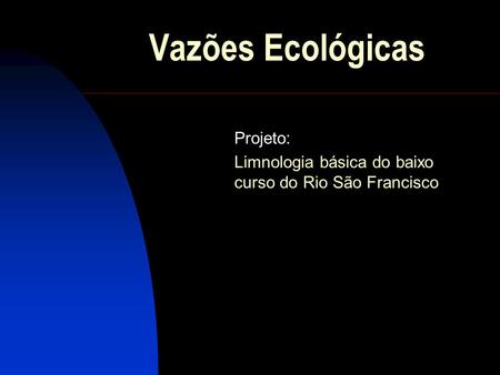 Projeto: Limnologia básica do baixo curso do Rio São Francisco