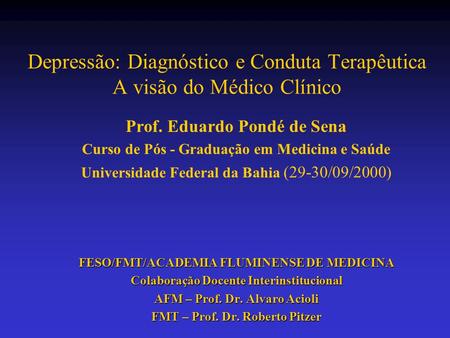 Depressão: Diagnóstico e Conduta Terapêutica A visão do Médico Clínico
