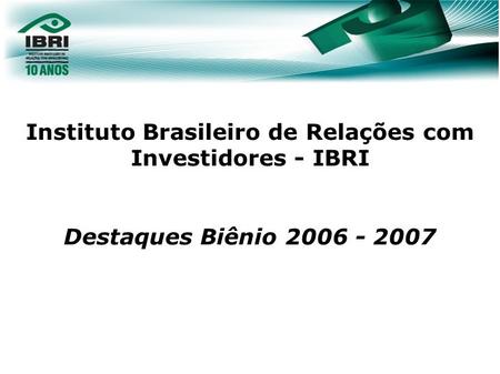 Instituto Brasileiro de Relações com Investidores - IBRI