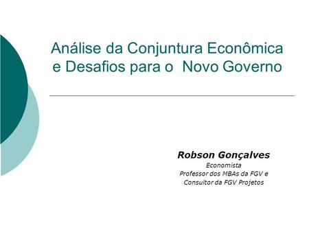 Análise da Conjuntura Econômica e Desafios para o Novo Governo