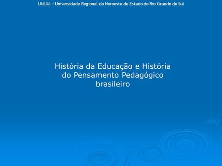 História da Educação e História do Pensamento Pedagógico brasileiro
