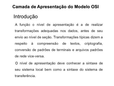 Introdução Camada de Apresentação do Modelo OSI