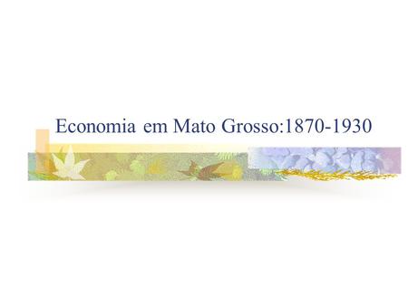 Economia em Mato Grosso: