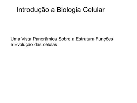 Introdução a Biologia Celular