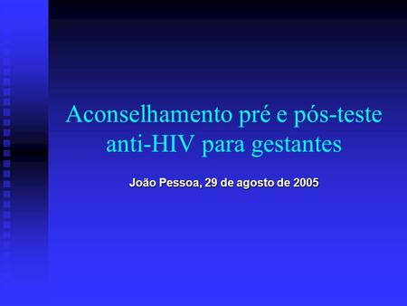 Aconselhamento pré e pós-teste anti-HIV para gestantes