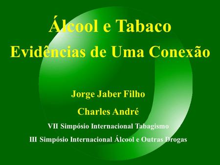 Álcool e Tabaco Evidências de Uma Conexão Jorge Jaber Filho