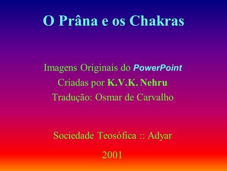O Prâna e os Chakras Imagens Originais do PowerPoint