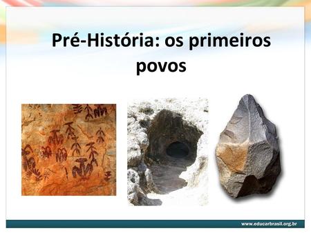 Pré-História: os primeiros povos