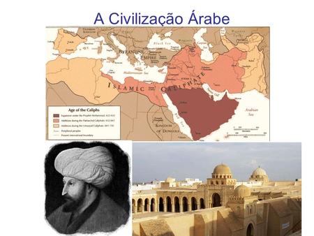 A Civilização Árabe.