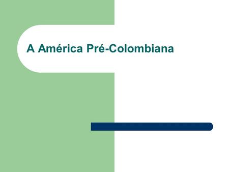 A América Pré-Colombiana
