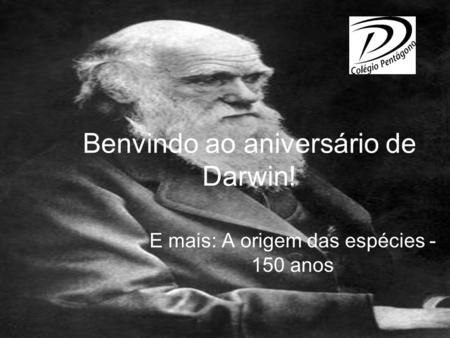 Benvindo ao aniversário de Darwin!
