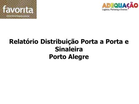 Relatório Distribuição Porta a Porta e Sinaleira