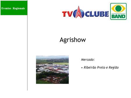 Eventos Regionais Agrishow Mercado: Ribeirão Preto e Região.