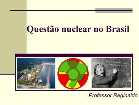 Questão nuclear no Brasil