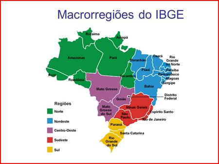 Macrorregiões do IBGE.