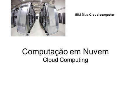 IBM Blue Cloud computer
