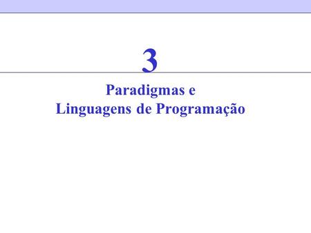 3 Paradigmas e Linguagens de Programação