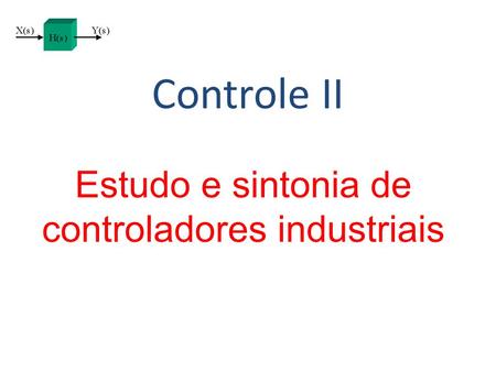 Estudo e sintonia de controladores industriais