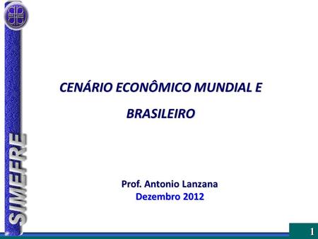 CENÁRIO ECONÔMICO MUNDIAL E BRASILEIRO