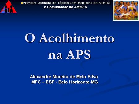 O Acolhimento na APS MFC – ESF - Belo Horizonte-MG