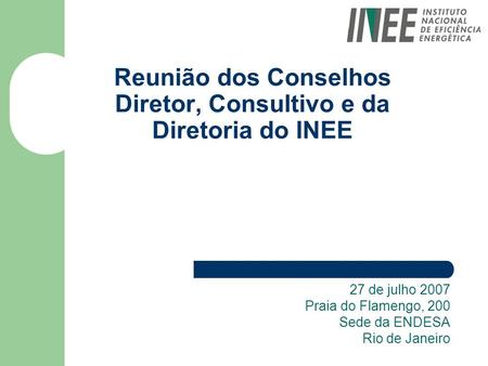 Reunião dos Conselhos Diretor, Consultivo e da Diretoria do INEE