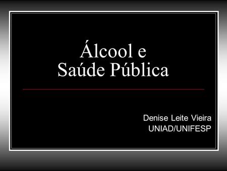 Denise Leite Vieira UNIAD/UNIFESP