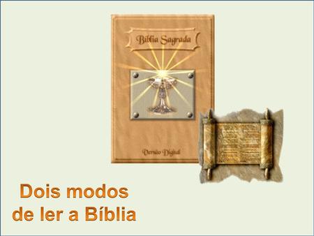 Dois modos de ler a Bíblia.