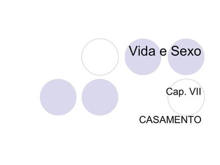 Vida e Sexo Cap. VII CASAMENTO.