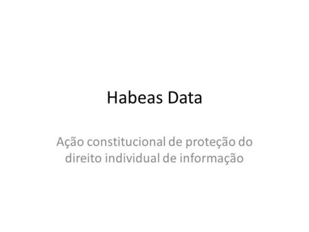 Ação constitucional de proteção do direito individual de informação