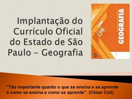 Implantação do Currículo Oficial do Estado de São Paulo - Geografia