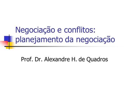 Negociação e conflitos: planejamento da negociação