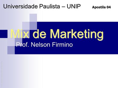 Mix de Marketing Prof. Nelson Firmino