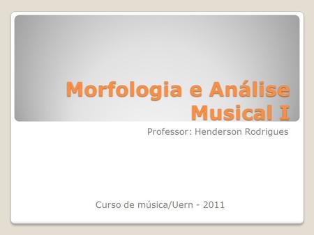 Morfologia e Análise Musical I