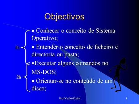 Objectivos Conhecer o conceito de Sistema Operativo;