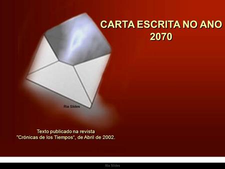 CARTA ESCRITA NO ANO 2070 Texto publicado na revista.