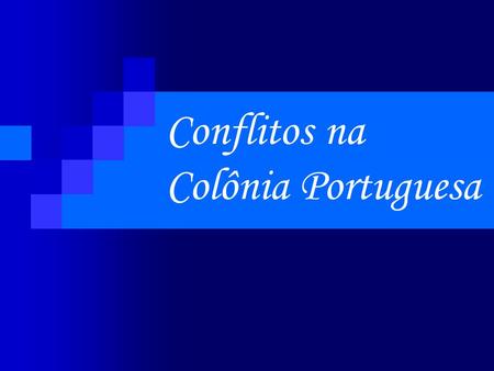 Conflitos na Colônia Portuguesa