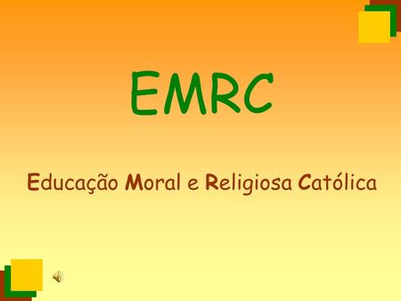 EMRC Educação Moral e Religiosa Católica.