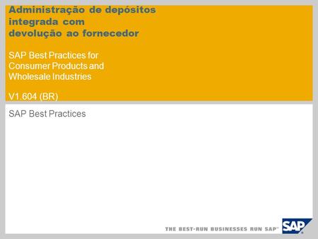 Administração de depósitos integrada com devolução ao fornecedor SAP Best Practices for Consumer Products and Wholesale Industries V1.604.