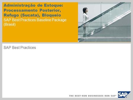 Administração de Estoque: Processamento Posterior, Refugo (Sucata), Bloqueio SAP Best Practices Baseline Package (Brasil) SAP Best Practices.