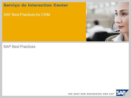 Serviço do Interaction Center SAP Best Practices for CRM SAP Best Practices.