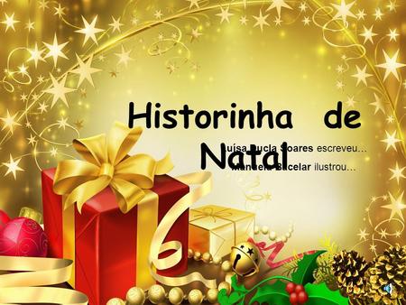 Historinha de Natal Luísa Ducla Soares escreveu…