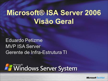Microsoft® ISA Server 2006 Visão Geral