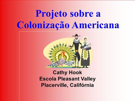 Projeto sobre a Colonização Americana