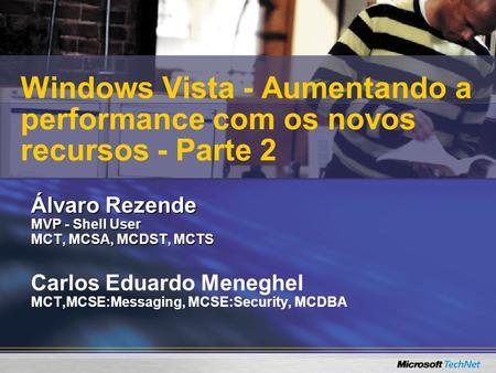 Álvaro Rezende MVP - Shell User MCT, MCSA, MCDST, MCTS