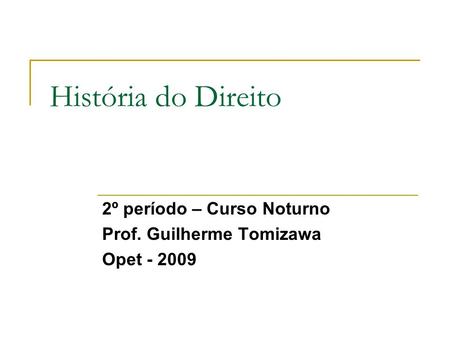 2º período – Curso Noturno Prof. Guilherme Tomizawa Opet