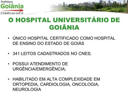 O HOSPITAL UNIVERSITÁRIO DE GOIÂNIA